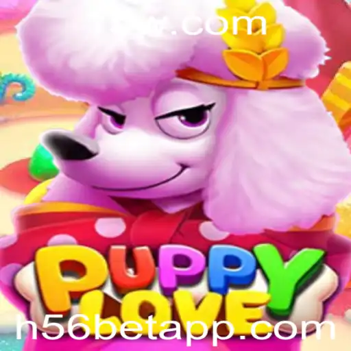 Explorando o Fascinante Mundo de PuppyLove e H56 bet